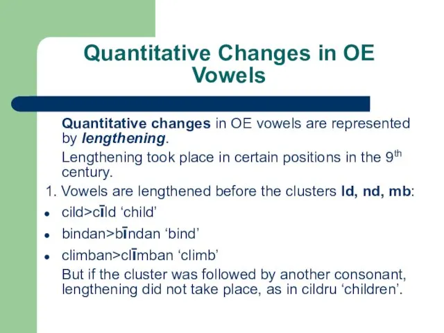 Quantitative Changes in OE Vowels Quantitative changes in OE vowels
