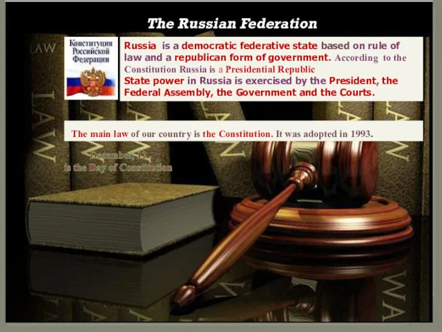 The Russian Federation Russia is a democratic federative state based on rule of