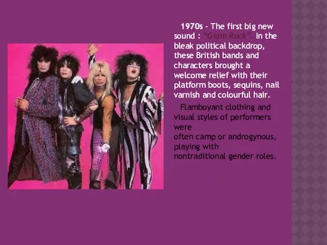 1970s - The first big new sound : “Glam Rock”.