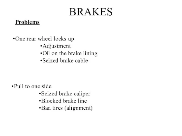 BRAKES Problems One rear wheel locks up Adjustment Oil on the brake lining