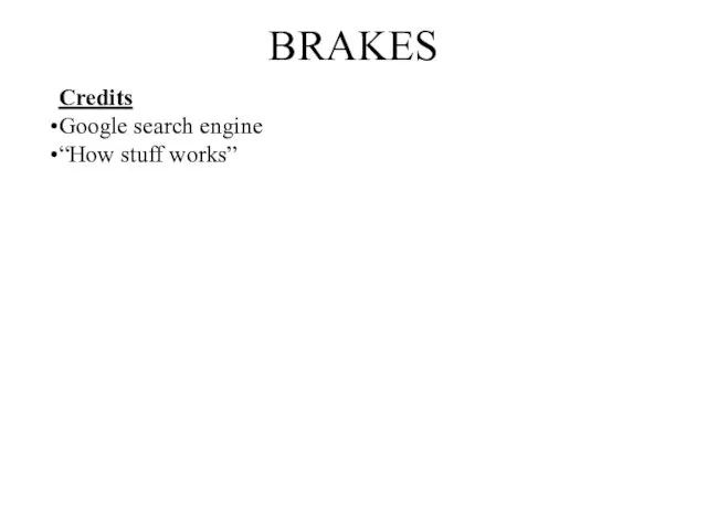 BRAKES Credits Google search engine “How stuff works”