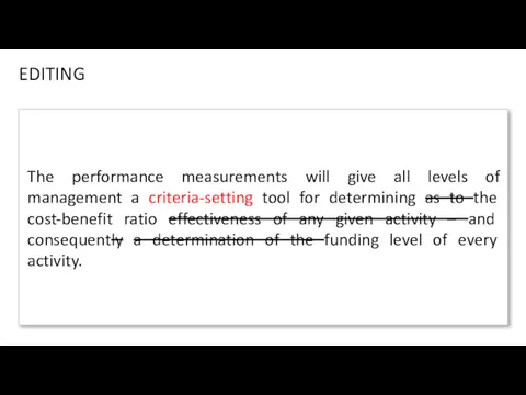 The performance measurements will give all levels of management a criteria-setting tool for
