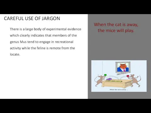 CAREFUL USE OF JARGON There is a large body of experimental evidence which