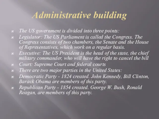 Administrative building The US government is divided into three points: