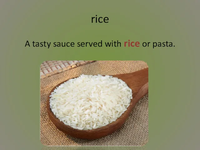 rice A tasty sauce served with rice or pasta.