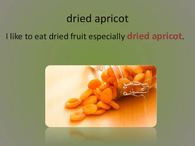 dried apricot I like to eat dried fruit especially dried apricot.