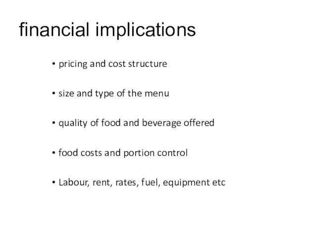 financial implications pricing and cost structure size and type of