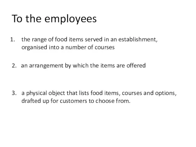 To the employees the range of food items served in