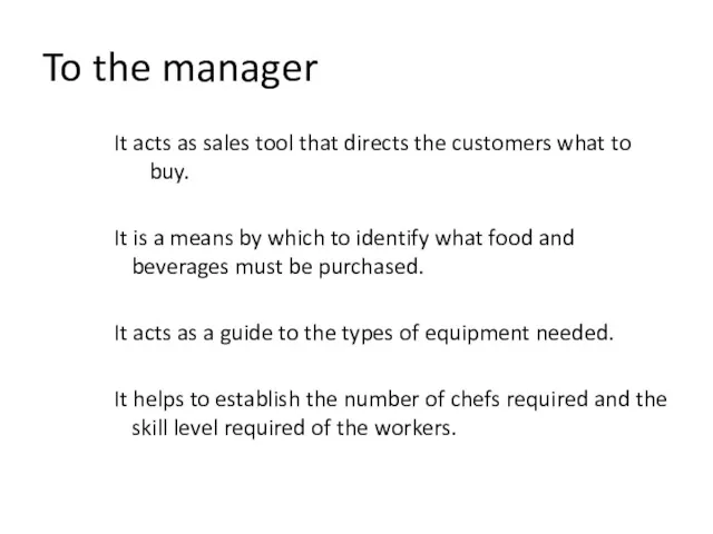 To the manager It acts as sales tool that directs