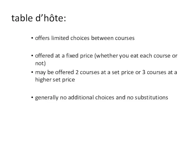 table d’hôte: offers limited choices between courses offered at a