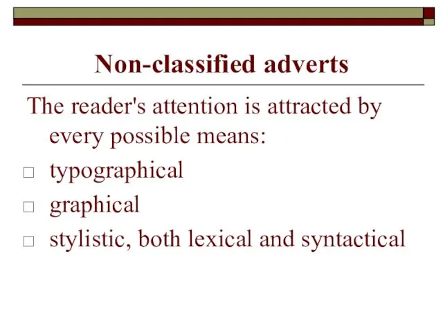 Non-classified adverts The reader's attention is attracted by every possible