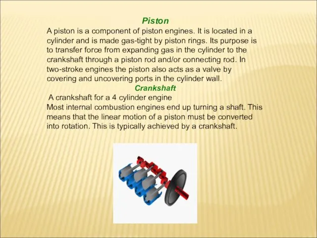 Piston A piston is a component of piston engines. It