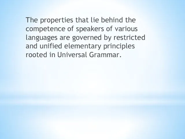 The properties that lie behind the competence of speakers of