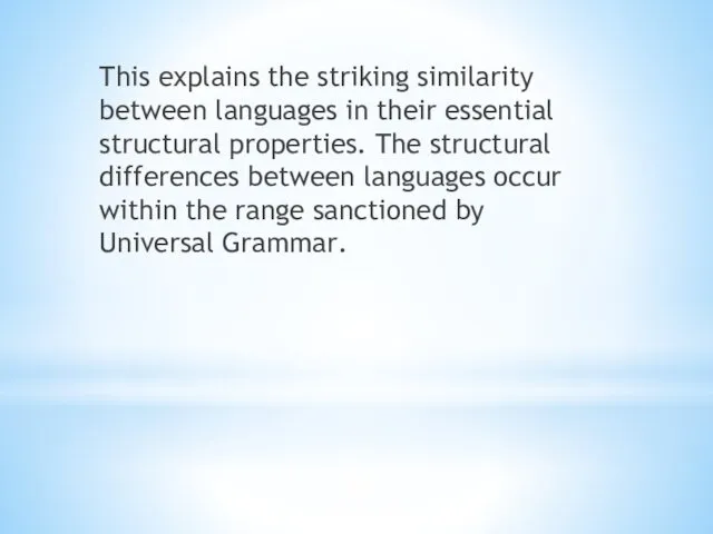 This explains the striking similarity between languages in their essential
