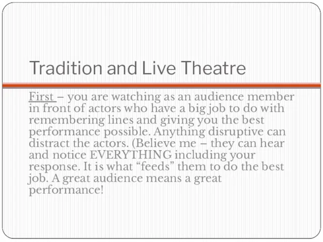 Tradition and Live Theatre First – you are watching as