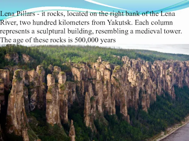 Lena Pillars - it rocks, located on the right bank