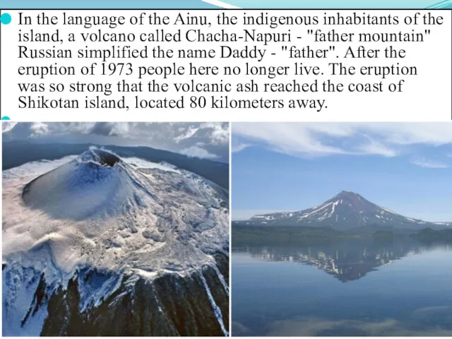 In the language of the Ainu, the indigenous inhabitants of