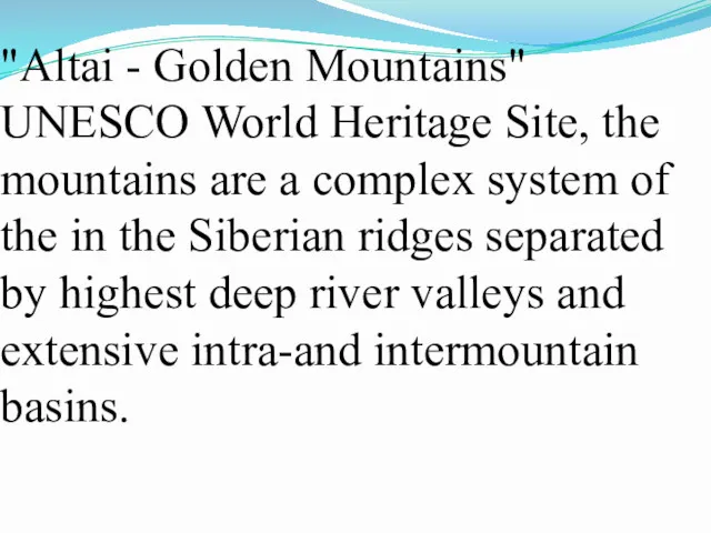 "Altai - Golden Mountains" UNESCO World Heritage Site, the mountains