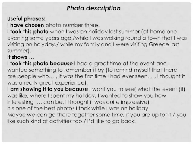 Useful phrases: I have chosen photo number three. I took