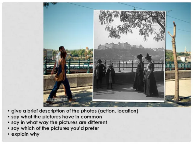 • give a brief description of the photos (action, location)