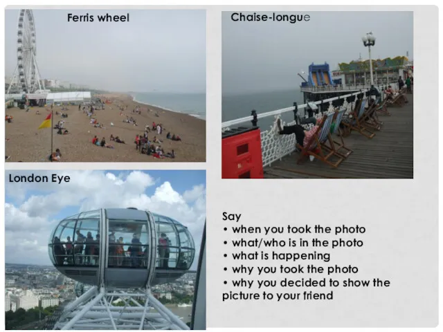 London Eye Chaise-longue Ferris wheel Say • when you took