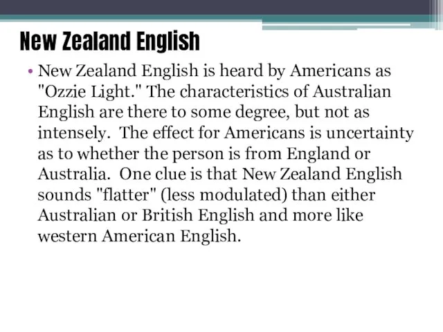 New Zealand English New Zealand English is heard by Americans
