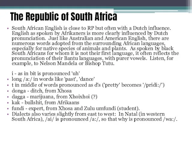 The Republic of South Africa South African English is close