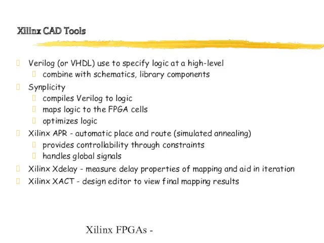 Xilinx FPGAs - Xilinx CAD Tools Verilog (or VHDL) use