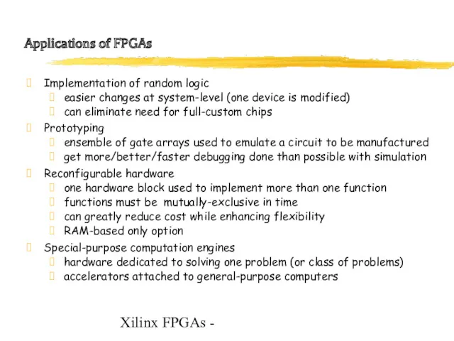 Xilinx FPGAs - Applications of FPGAs Implementation of random logic