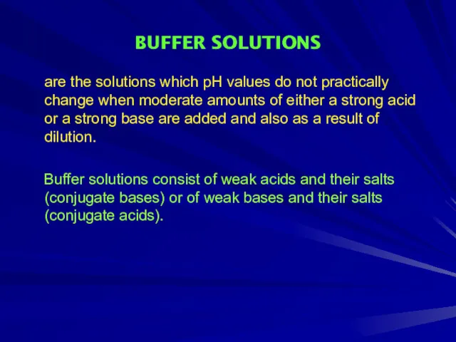 BUFFER SOLUTIONS are the solutions which pH values do not