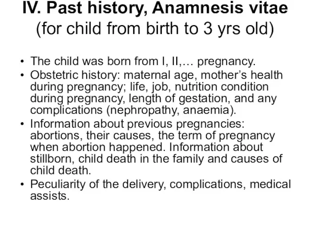 IV. Past history, Anamnesis vitae (for child from birth to