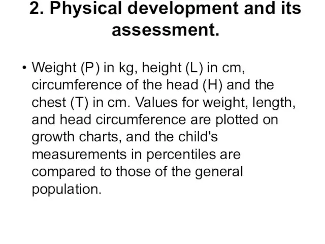 2. Physical development and its assessment. Weight (P) in kg, height (L) in