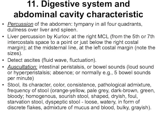 11. Digestive system and abdominal cavity characteristic Percussion of the abdomen: tympany in