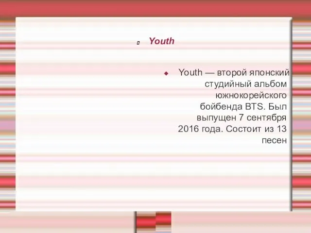 Youth Youth — второй японский студийный альбом южнокорейского бойбенда BTS.