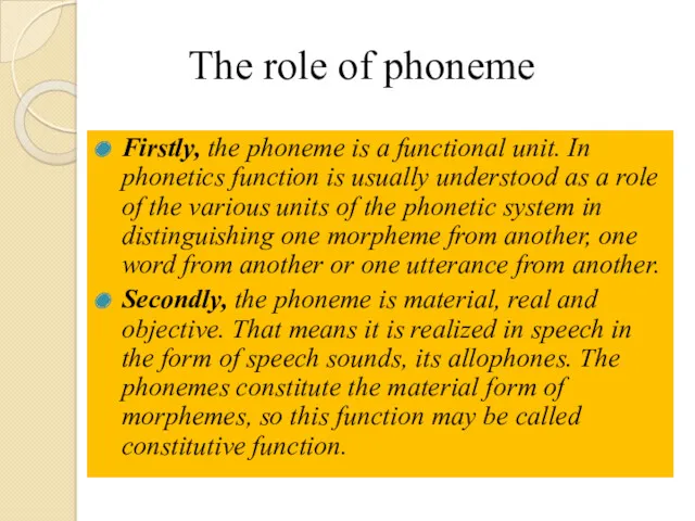 The role of phoneme Firstly, the phoneme is a functional