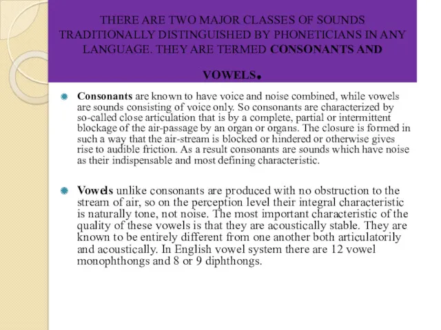 THERE ARE TWO MAJOR CLASSES OF SOUNDS TRADITIONALLY DISTINGUISHED BY