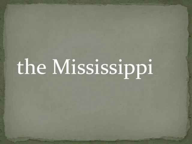 the Mississippi