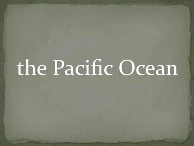 the Pacific Ocean