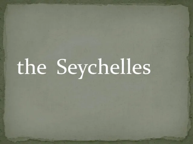 the Seychelles