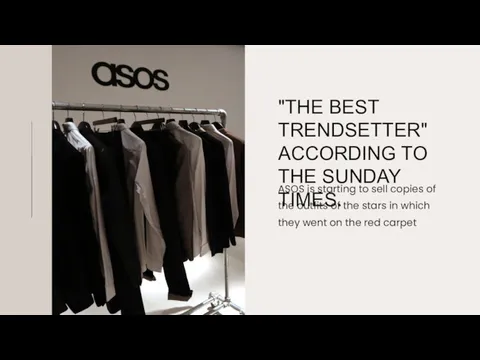 "THE BEST TRENDSETTER" ACCORDING TO THE SUNDAY TIMES. ASOS is