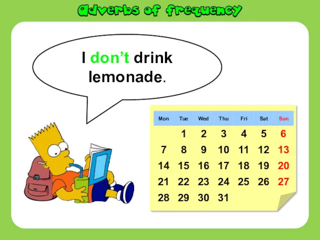 I don’t drink lemonade.