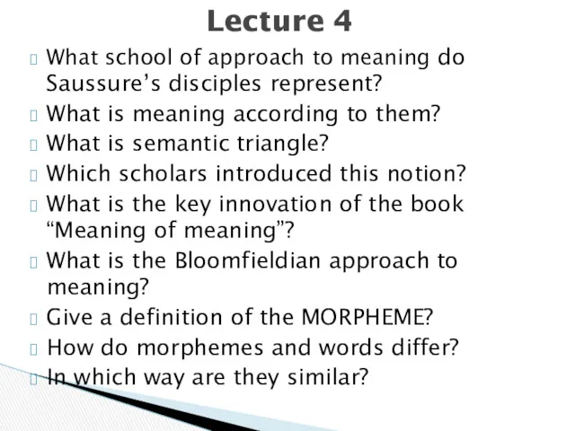 What school of approach to meaning do Saussure’s disciples represent?