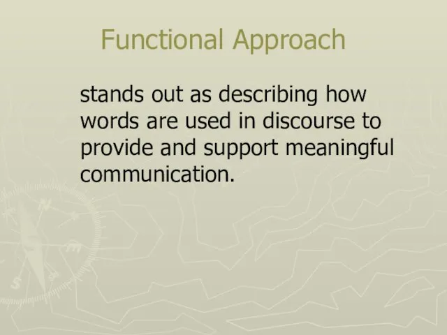 Functional Approach stands out as describing how words are used
