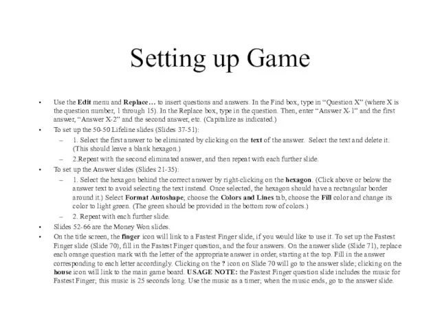 Setting up Game Use the Edit menu and Replace… to