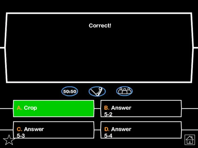 A. Crop Correct! B. Answer 5-2 C. Answer 5-3 D. Answer 5-4