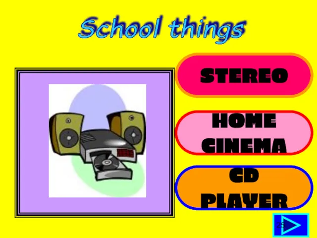 STEREO HOME CINEMA CD PLAYER 25 School things