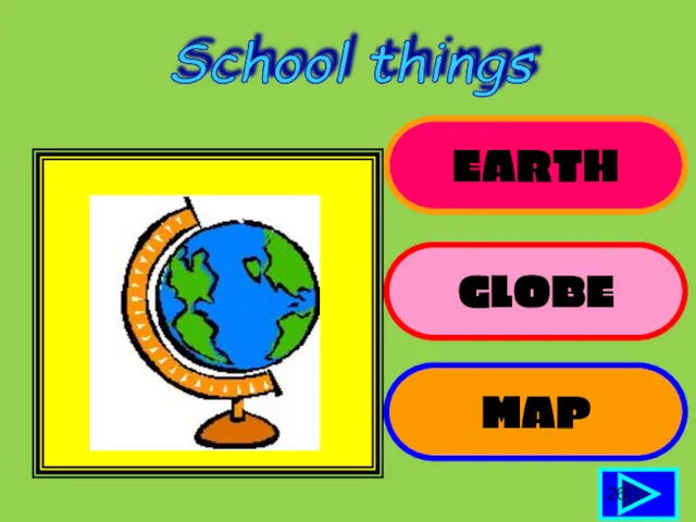 EARTH GLOBE MAP 26 School things