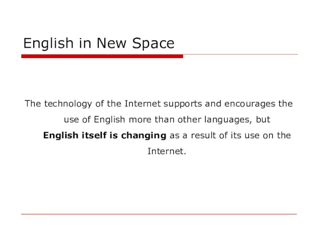 English in New Space The technology of the Internet supports