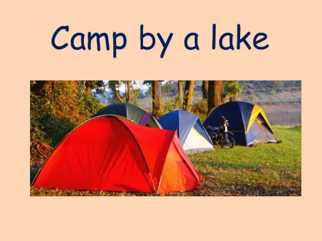 Camp by a lake