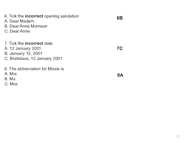 6. Tick the incorrect opening salutation A. Dear Madam B.